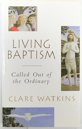 Living Baptism: Called out of the Ordinary