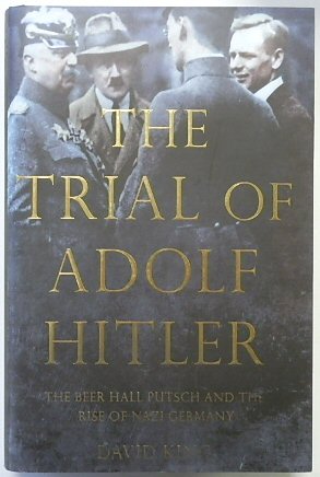 The Trial of Adolf Hitler: The Beer Hall Putsch and the Rise of Nazi Germany