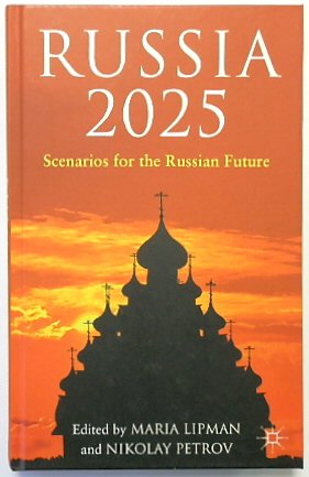 Russia 2025: Scenarios for the Russian Future
