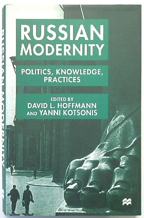 Russian Modernity: Politics, Knowledge, Practices