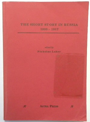 The Short Story in Russia 1900-1917