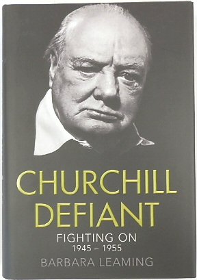 Churchill Defiant: Fighting On 1945-1955