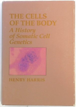The Cells of the Body: A History of Somatic Cell Genetics
