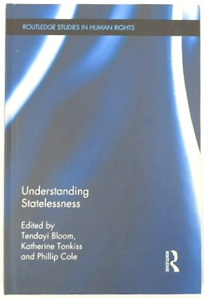 Understanding Statelessnes (Routledge Studies in Human Rights)