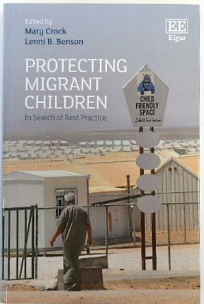 Protecting Migrant Children: In Search of Best Practice