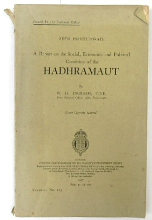 A Report on the Social, Economic and Political Condition of the Hadhramaut (Aden Protectorate, Colonial No.123)