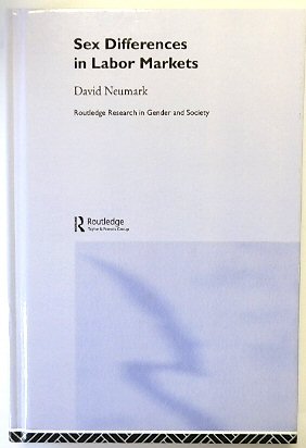 Sex Differences in Labor Markets (Routledge Research in Gender and Society)