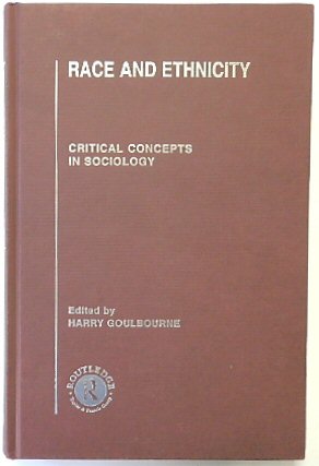 Race and Ethnicity: Critical Concepts in Sociology, Volume 1