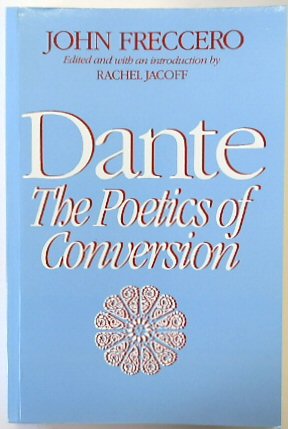 Dante: The Poetics of Conversion