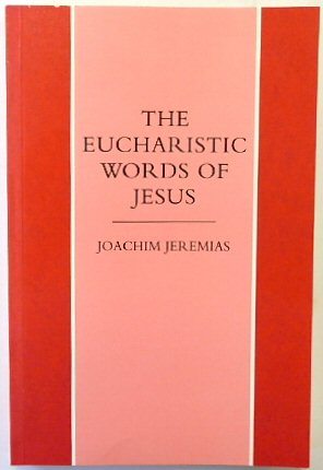 The Eucharistic Words of Jesus