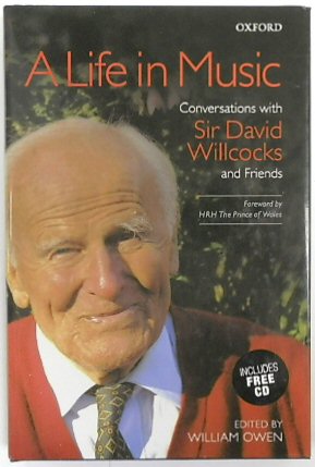 A Life in Music: Conversations with Sir David Willcocks and Friends
