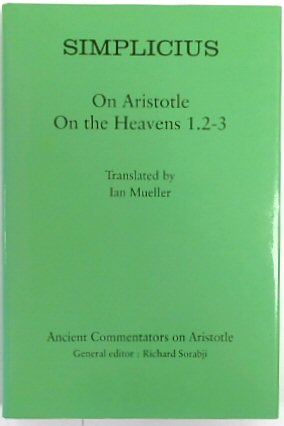 Simplicius: On Aristotle On the Heavens 1.2-3 (Ancient Commentators on Aristotle)