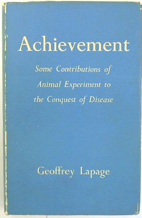 Achievement: Some Contributions of Animal Experiment to the Conquest of Disease