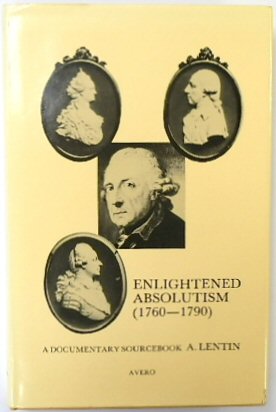 Enlightened Absolutisum (1760-1790): A Documentary Sourcebook