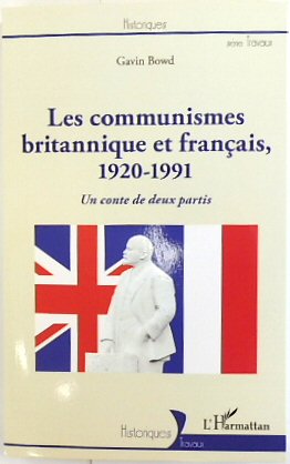 Les communismes britannique et FRANCAIS, 1920-1991: Un conte de deux Partis