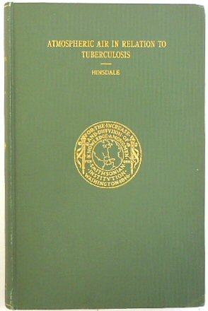 Atmostpheric Air in Relation to Tuberculosis (Smithsonian Miscellaneous Collections, Volume 63, No.1)