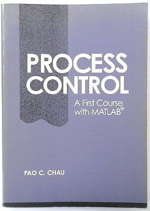 Process Control: A First Course with MATLAB