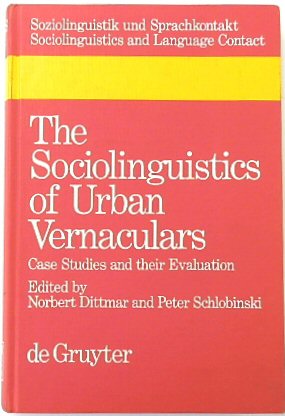 The Sociolinguistics of Urban Vernaculars: Case Studies and Their Evaluation