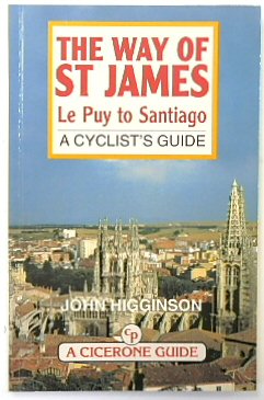 The Way of St James, Le Puy to Santiago: A Cyclists Guide