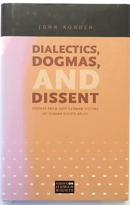 Dialectics, Dogmas, and Dissent: Stories from East German Victims of Human Rights Abuse