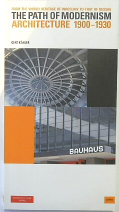 The Path of Modernism: From the World Heritage of Wroclaw to that of Dessau - Architecture 1930-1933