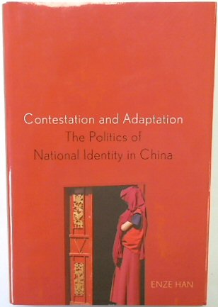 Contestation and Adaptation: The Politics of National Identity in China