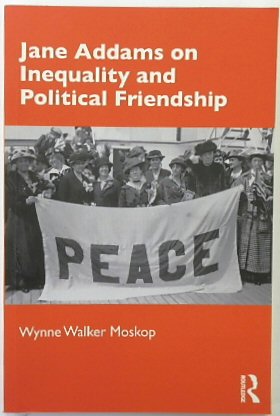 Jane Addams on Inequality and Political Friendship