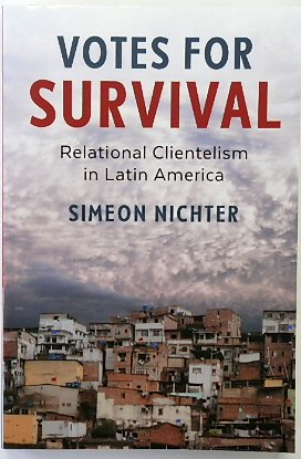 Votes for Survival: Relational Clientelism in Latin America
