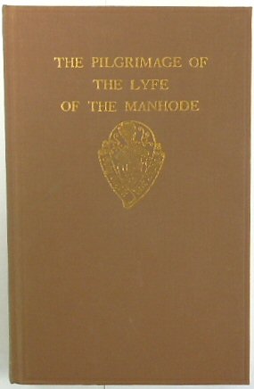 The Pilgrimage of the Lyfe of the Manhode vol I: 288 (Early English Text Society Series, No.288)