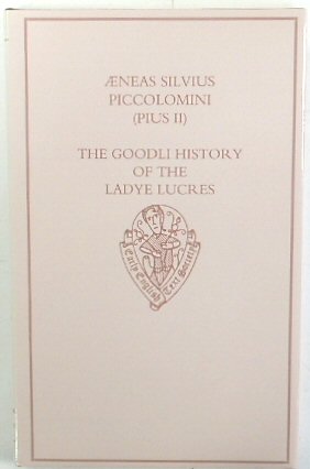 Aeneas Silvius Piccolomini (Pius II): The Goodli History of the Ladye Lucres (Early English Text Society Original Series, No.308)