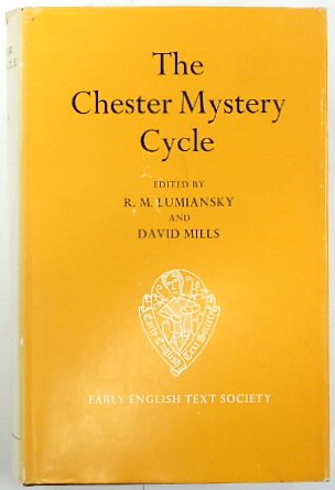 The Chester Mystery Cyle, Vol I: Text (Early English Text Society Supplementary Series, No.3)