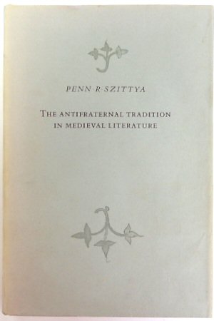 The Antifraternal Tradition in Medieval Literature