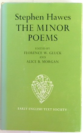 The Minor Poems of Stephen Hawes (Early English Text Society, No. 271)