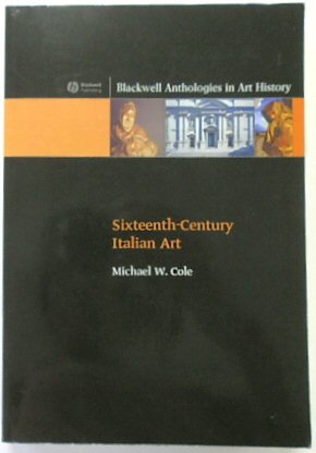 Sixteenth-Century Italian Art (Blackwell Anthologies in Art History)