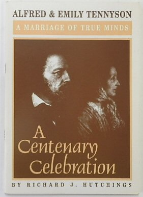 Alfred and Emily Tennyson: A Marriage of True Minds - A Centenary Celebration