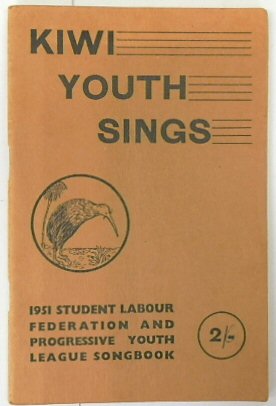 Kiwi Youth Sings: 1951 Student Labour Federation and Progressive Youth League Songbook