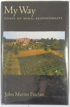 My Way: Essays on Moral Responsibility