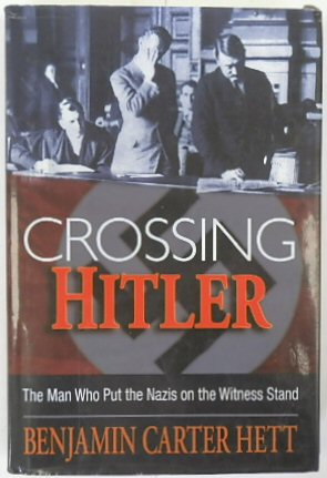 Crossing Hitler: The Man Who Put the Nazis on the Witness Stand