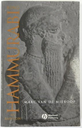King Hammurabi of Babylon: A Biography (Blackwell Ancient Lives): 20