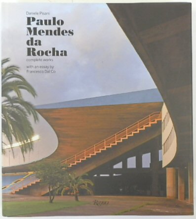 Paulo Mendes Da Rocha: Complete Works