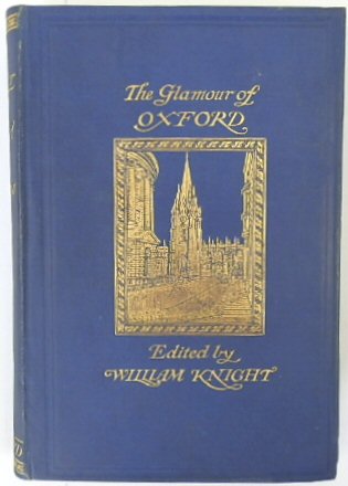 The Glamour of Oxford: Descriptive Passages in Verse and Prose By Various Writers