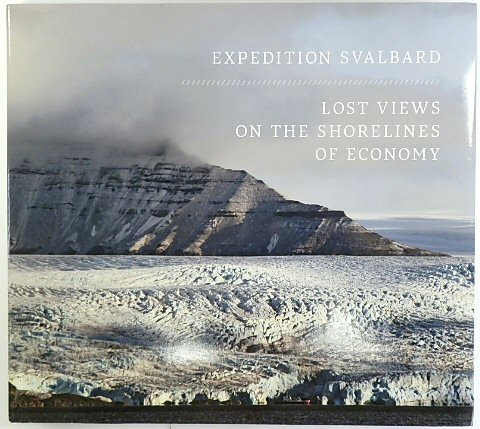 Expedition Svalbard: Lost Views of the Shorelines of Economy