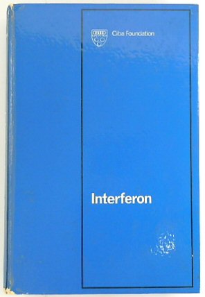 Interferon: Ciba Foundation Symposium Dedicated to Alick Isaacs, F.R.S.