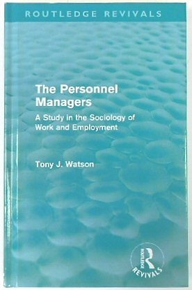 The Personnel Managers: A Study In the Sociology of Work and Employment (Routledge Revivals)