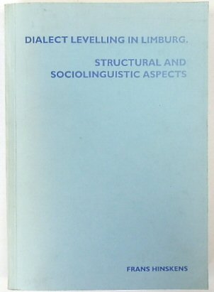 Dialect Levelling in Limburg: Structural and Sociolinguistc Aspects