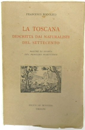 La Toscana: Descritta Dai Naturalisti Del Settecento