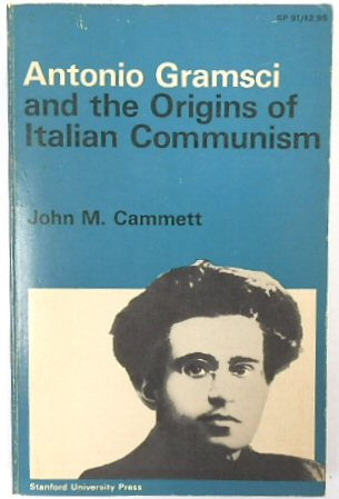 Antonio Gramsci and the Origins of Italian Communism