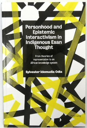 Personhood and Epistemic Interactivism in Indigenous Esan Thought; From theories of representation to an African knowledge System