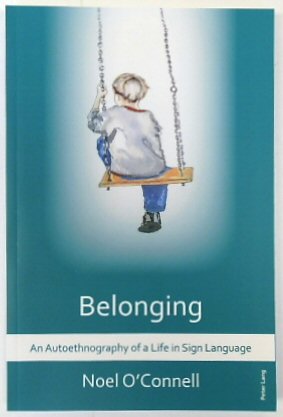 Belonging; An Autoethnography of a Life in Sign Language