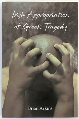 Irish Appropriation of Greek Tragedy